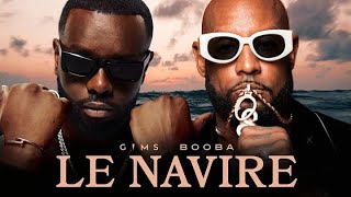 GIMS ft BOOBA  LE NAVIRE [upl. by Sholem]