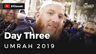 Umrah 2019  Day Three [upl. by Dibbell]