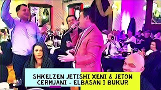 🔥 Shkelzen Jetishi Xeni amp Jeton Cermjani  Elbasan i Bukur Gazel [upl. by Cheng]