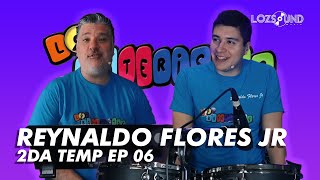 Reynaldo Flores Jr  T2 E06 Loz Bateristas [upl. by Nehtan]