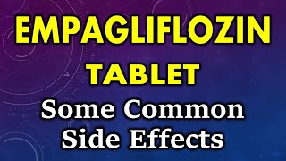 Empagliflozin side effects  common side effects of empagliflozin  empagliflozin tablet side effect [upl. by Cati]