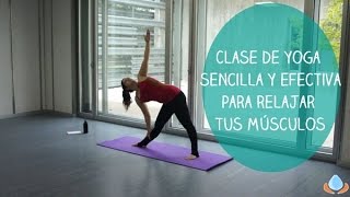 Clase completa de yoga para relajarte y aflojar tus músculos [upl. by Jillie]