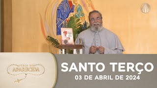 Terço de Aparecida com Pe Antonio Maria  03 de abril de 2024 Mistérios Gloriosos [upl. by Eixel]