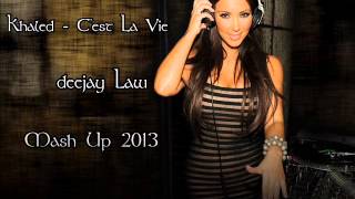 Khaled  Cest La Vie Deejay Law  Mash Up Remix [upl. by Brandise]