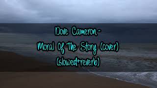 Dove Cameron  Moral Of The Story cover slowedreverb [upl. by Grimbal]