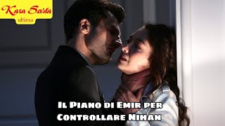 Kara Sevda  Il Piano di Emir per Controllare Nihan [upl. by Sera838]