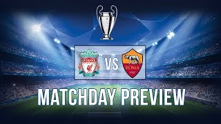 Liverpool vs AS Roma Preview  Champions League SemiFinals First Leg [upl. by Ronym]