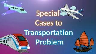 Special Cases of Transportation Problem [upl. by Garrick]