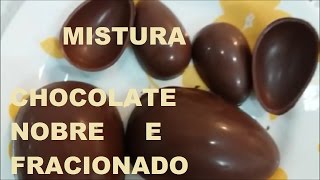 MISTURANDO CHOCOLATES NOBRE E FRACIONADOFácilRápido [upl. by Neelac]