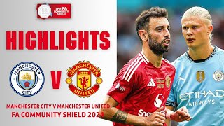 Man City vs Man United 11  All Goals amp Extended Highlights  FA Community Shield 2024 [upl. by Aracahs689]