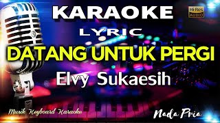 Datang Untuk Pergi  Nada Pria Karaoke Tanpa Vokal [upl. by Caassi]