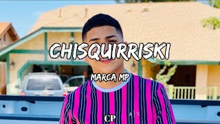 Marca MP  CHISQUIRRISKI LETRA [upl. by Lundeen]