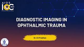 Diagnostic Imaging in Ophthalmic Trauma  Dr Eli Pradhan [upl. by Ocirled]