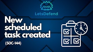 LetsDefend  New Scheduled Task Created SOC144 [upl. by Gerrard]