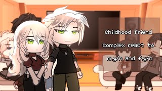 CHILDHOOD FRIEND COMPLEX REACT TO MYN amp FYN  CHANGE SPEED TO 175x2x  PART 12 [upl. by Kciremed]