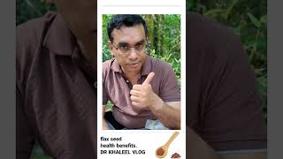 flax seed health benefits DR KHALEEL VLOG [upl. by Constantina]