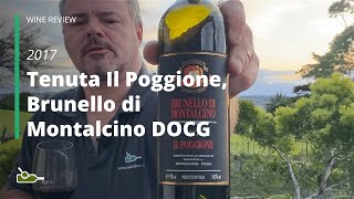 Wine Review Tenuta Il Poggione Brunello di Montalcino DOCG 2017 [upl. by Oremodlab]