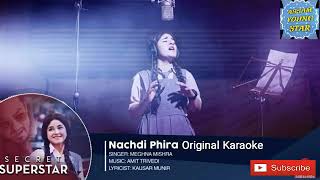 Nachdi PhiraOriginal Karaoke With Lyrics from Secret Superstar [upl. by Asilehs]