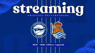 Amistoso  Deportivo Alavés vs Real Sociedad [upl. by Barde]