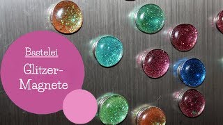 Glitzermagnete basteln  Magnete  Küchenmagnete  DIY Bastelanleitung  mommymade [upl. by Aitat]