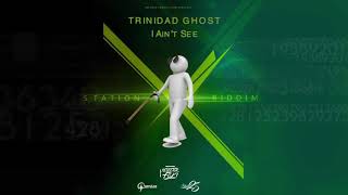 Trinidad Ghost I Aint See  SOCA 2020 Station X Riddim [upl. by Shadow]