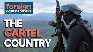 Inside Mexicos Most Powerful Drug Cartel  Foreign Correspondent [upl. by Rednaskela756]