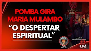 POMBA GIRA MARIA MULAMBO  O DERPERTAR ESPIRITUAL [upl. by Kciv]