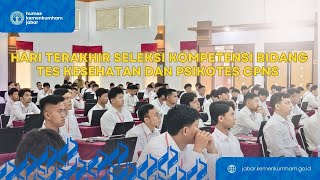 Hari Terakhir Seleksi Kompetensi Bidang Tes Kesehatan dan Psikotes CPNS Kemenkumham Jabar [upl. by Ley12]