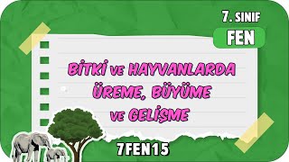 Bitki ve Hayvanlarda Üreme Büyüme ve Gelişme 📗 tonguçCUP 4Sezon  7FEN15 2024 [upl. by Oirretno627]