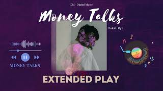 Money Talks  Bakshi Oye Official Audio Money Talks  EP [upl. by Ecerahs]