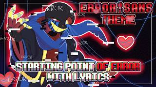 Errortale Starting Point of Error WITH LYRICS  Error Sans Fansong Undertale AU [upl. by Charters]