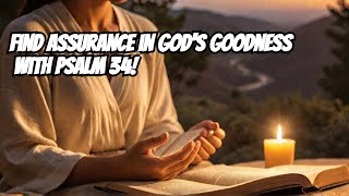 Find Assurance in Gods Goodness with Psalm 34 [upl. by Stevie]