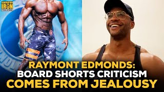 Raymont Edmonds Board Shorts Criticism Comes From Jealousy amp Resistance To Change [upl. by Ardnuahc]