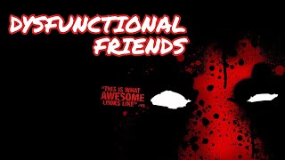 Welcome to the Dysfunctional Friends Youtube [upl. by Matthia]