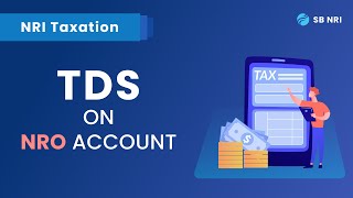 NRI taxation TDS on NRO Account [upl. by Nnave]