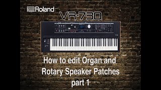 Roland VR730  How to edit Organ and Rotary speaker patches part 1 [upl. by Naeruat]