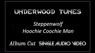 Steppenwolf  Hoochie Coochie Man  1968  Single Audio Video [upl. by Kai]