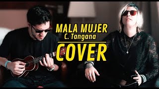 Mala Mujer de C Tangana Cover  YellowMellow y Kion [upl. by Weidar]