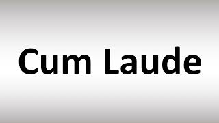 How to Pronounce Cum Laude [upl. by Belden155]