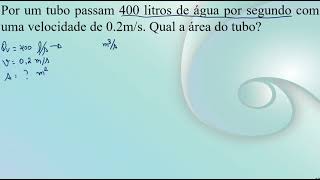 hidrodinâmica vazão volumétrica parte IV exercício [upl. by Hogan]