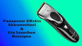 Panasonic ER1611 Akkuwechsel und ein bisschen Reinigen [upl. by Yehc]