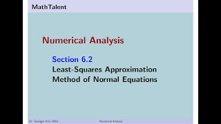 MathTalent Numerical Analysis Sec 6 2 Least Squares Approximation  Method of Normal Equations [upl. by Rem]