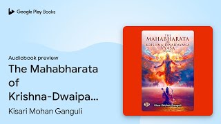 The Mahabharata of KrishnaDwaipayana Vyasa… by Kisari Mohan Ganguli · Audiobook preview [upl. by Airemaj217]