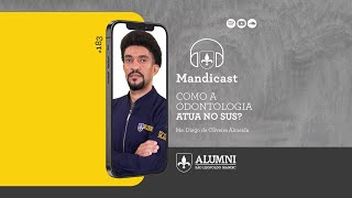 🎙MANDICAST 183 – Como a odontologia atua no SUS [upl. by Allyce564]