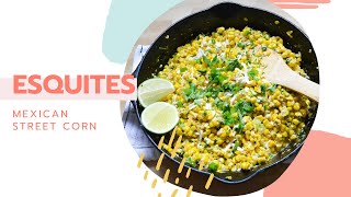 ESQUITES RECIPE  How to Make Mexican Corn  Como Hacer Esquites [upl. by Edbert]