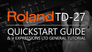 Roland TD27 QuickStart Guide  V Expressions Ltd [upl. by Ahsyak78]