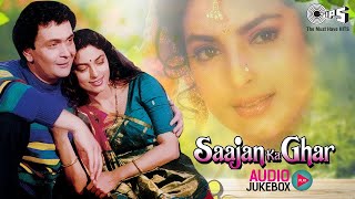 Saajan Ka Ghar  Audio Jukebox  Juhi Chawla Rishi Kapoor  90s Hits  90s Bollywood Hindi Songs [upl. by Floria]