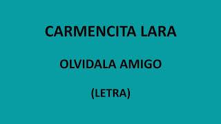 Carmencita Lara  Olvidala amigo LetraLyrics [upl. by Nuawd]