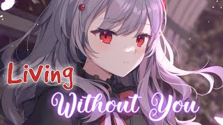 Nightcore  Living Without You Lyrics Sigala David Guetta amp Sam Ryder [upl. by Eradis544]