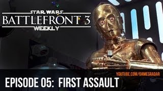 Star Wars Battlefront 3 Weekly  Episode 5 What DICE can learn from First Assault [upl. by Massarelli]